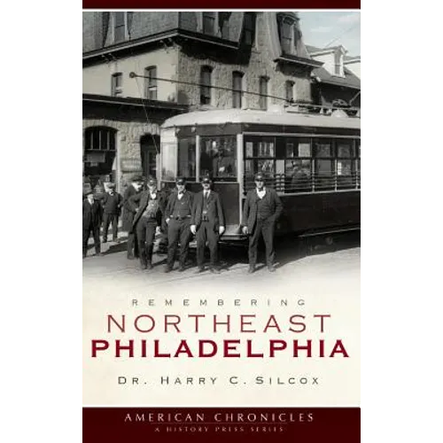 Remembering Northeast Philadelphia - Hardcover