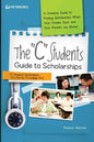 The C Students Guide to Scholarships - Paperback