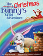 The Christmas Bunny's Wild Adventure - Hardcover