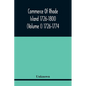 Commerce Of Rhode Island 1726-1800 (Volume I) 1726-1774 - Paperback