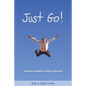 Just Go! Leave the Treadmill for a World of Adventure - Paperback
