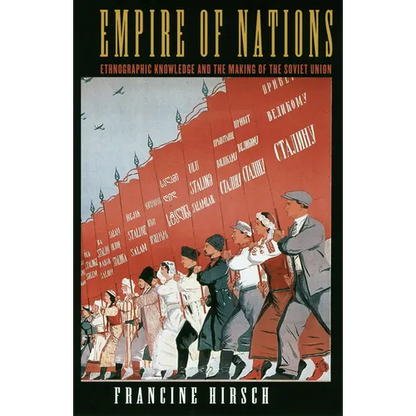 Empire of Nations: Ethnographic Knowledge and the Making of the Soviet Union - Paperback