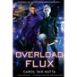 Overload Flux: Central Galactic Concordance Book 1 - Paperback