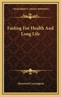 Fasting for Health and Long Life - Hardcover