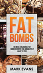 Fat Bombs: 60 Best, Delicious Fat Bomb Recipes You Absolutely Have to Try! (Volume 1) - Hardcover