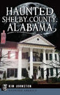 Haunted Shelby County, Alabama - Hardcover