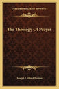 The Theology of Prayer - Paperback