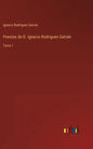 Poesías de D. Ignacio Rodriguez Galván: Tomo 1 - Hardcover