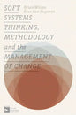 Soft Systems Thinking, Methodology and the Management of Change - Paperback