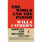 The World and the Parish, Volume 1: Willa Cather's Articles and Reviews, 1893-1902 - Hardcover