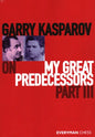 Garry Kasparov on My Great Predecessors Part III - Paperback