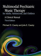 Multimodal Psychiatric Music Therapy for Adults, Adolescents, and Children: A Clinical Manual - Paperback