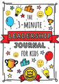 The 3-Minute Leadership Journal for Kids: A Guide to Becoming a Confident and Positive Leader (Growth Mindset Journal for Kids) (A5 - 5.8 x 8.3 inch) - Paperback