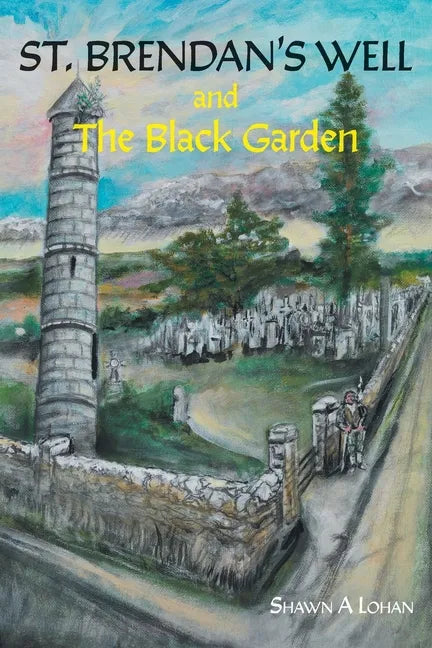 St. Brendan's Well and The Black Garden - Paperback