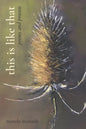 This Is Like That: Poems and Process - Paperback