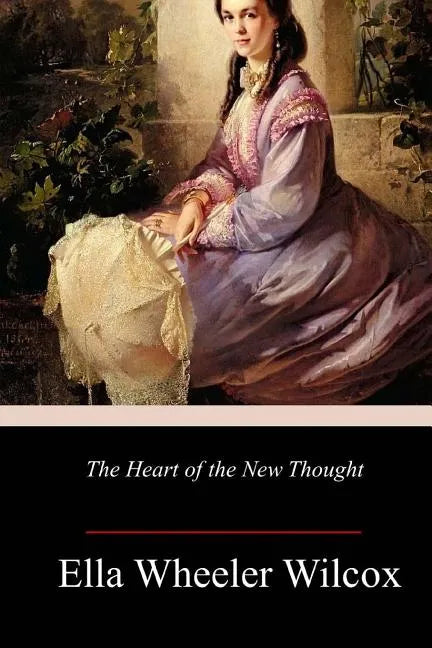 The Heart of the New Thought - Paperback