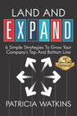 Land and EXPAND: 6 Simple Strategies to Grow Your Company's Top and Bottom Line - Paperback