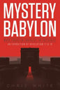 Mystery Babylon - When Jerusalem Embraces The Antichrist: An Exposition of Revelation 18 and 19 - Paperback