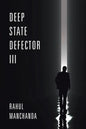 Deep State Defector III - Paperback