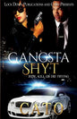Gangsta Shyt: Ride, Kill or Die Trying - Paperback