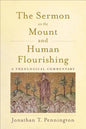 The Sermon on the Mount and Human Flourishing: A Theological Commentary - Paperback