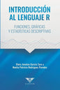 Introducción al lenguaje R: Funciones, gráficas y estadísticas descriptivas - Paperback