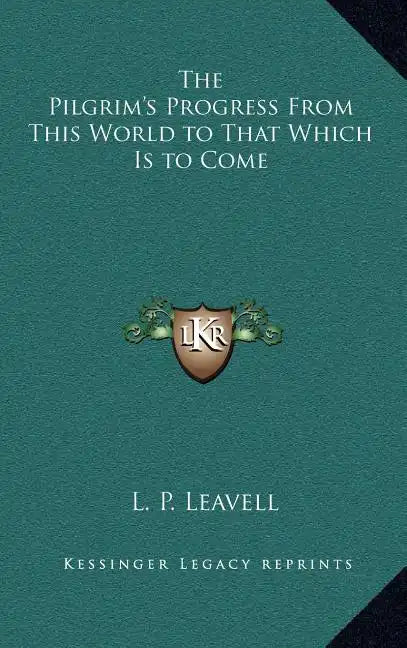 The Pilgrim's Progress from This World to That Which Is to Come - Hardcover