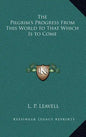 The Pilgrim's Progress from This World to That Which Is to Come - Hardcover