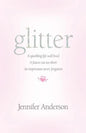glitter: a sparkling life well lived, a future cut too short, an impression never forgotten - Paperback