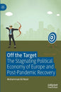Off the Target: The Stagnating Political Economy of Europe and Post-Pandemic Recovery - Hardcover