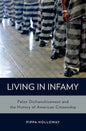 Living with Infamy: Felon Disenfranchisement and American Citizenship - Hardcover