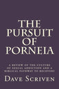 The Pursuit of Porneia: a review of the culture of sexual addiction and a biblical pathway to recovery - Paperback