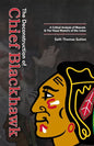 The Deconstruction of Chief Blackhawk: A Critical Analysis of Mascots & The Visual Rhetoric of the Indian. - Paperback
