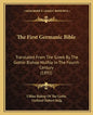 The First Germanic Bible: Translated From The Greek By The Gothic Bishop Wulfila In The Fourth Century (1891) - Paperback