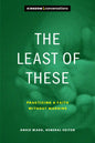 The Least of These: Practicing a Faith Without Margins - Paperback