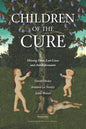 Children of the Cure: Missing Data, Lost Lives and Antidepressants - Paperback