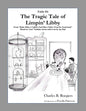 The Tragic Tale of Limpin' Libby [Fable 4]: (From Rufus Rides a Catfish & Other Fables From the Farmstead) - Paperback