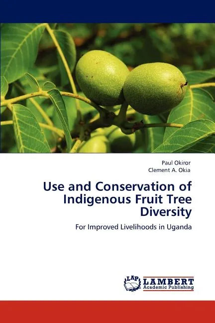 Use and Conservation of Indigenous Fruit Tree Diversity - Paperback
