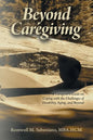 Beyond Caregiving: A Caregiver's Guide on Coping with the Challenges of Disability, Aging, and Beyond - Paperback