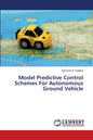 Model Predictive Control Schemes For Autonomous Ground Vehicle - Paperback