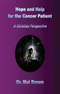 Hope and Help for the Cancer Patient: A Christian Perspective - Paperback