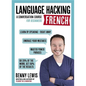 Language Hacking French: Learn How to Speak French - Right Away - Paperback