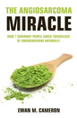 The Angiosarcoma Miracle - Hardcover