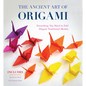 The Ancient Art of Origami (Kit): Everything You Need to Fold Elegant Traditional Models - Hardcover