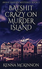 Batshit Crazy On Murder Island - Hardcover