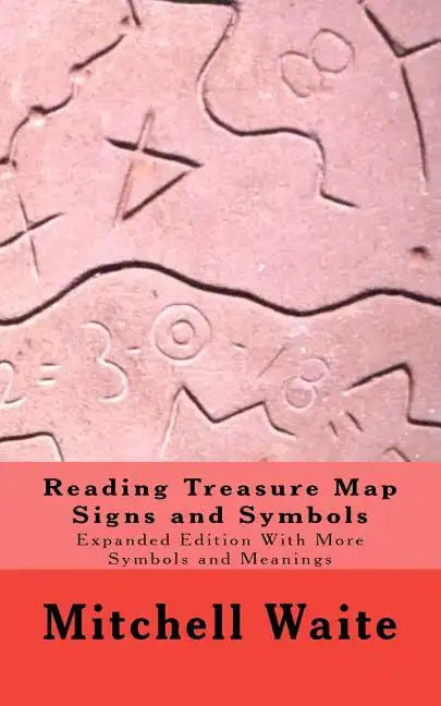 Reading Treasure Map Signs and Symbols: Expanded Edition With More Symbols and Meanings - Paperback