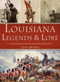 Louisiana Legends and Lore - Hardcover