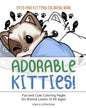 Cats and Kittens Coloring Book: Adorable Kitties! Fun and Cute Coloring Pages for Animal Lovers of All Ages! - Paperback