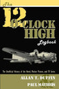 The 12 O'Clock High Logbook: The Unofficial History of the Novel, Motion Picture, and TV Series - Paperback