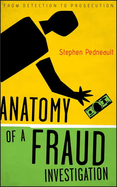 Anatomy of a Fraud Investigation - Hardcover